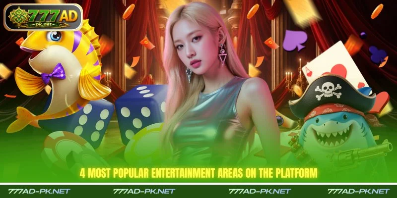 4 most popular entertainment areas on the platform