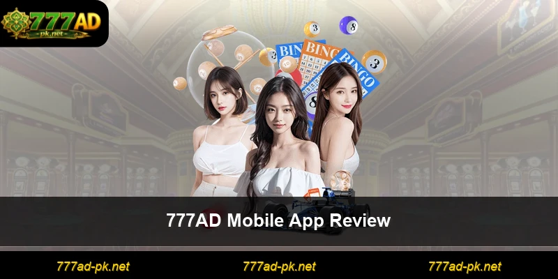 777AD Mobile App Review