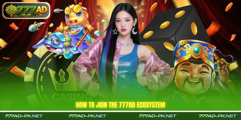 How to join the 777ad ecosystem