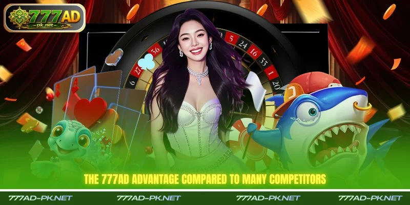 The 777ad advantage compared to many competitors